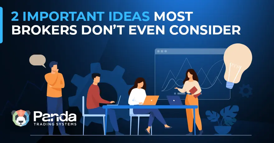 2 Important Ideas Most Brokers Don't Even Consider