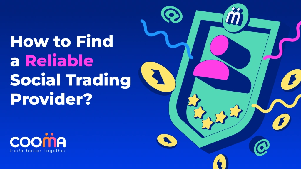 How to identify a Reliable Social Trading Provider