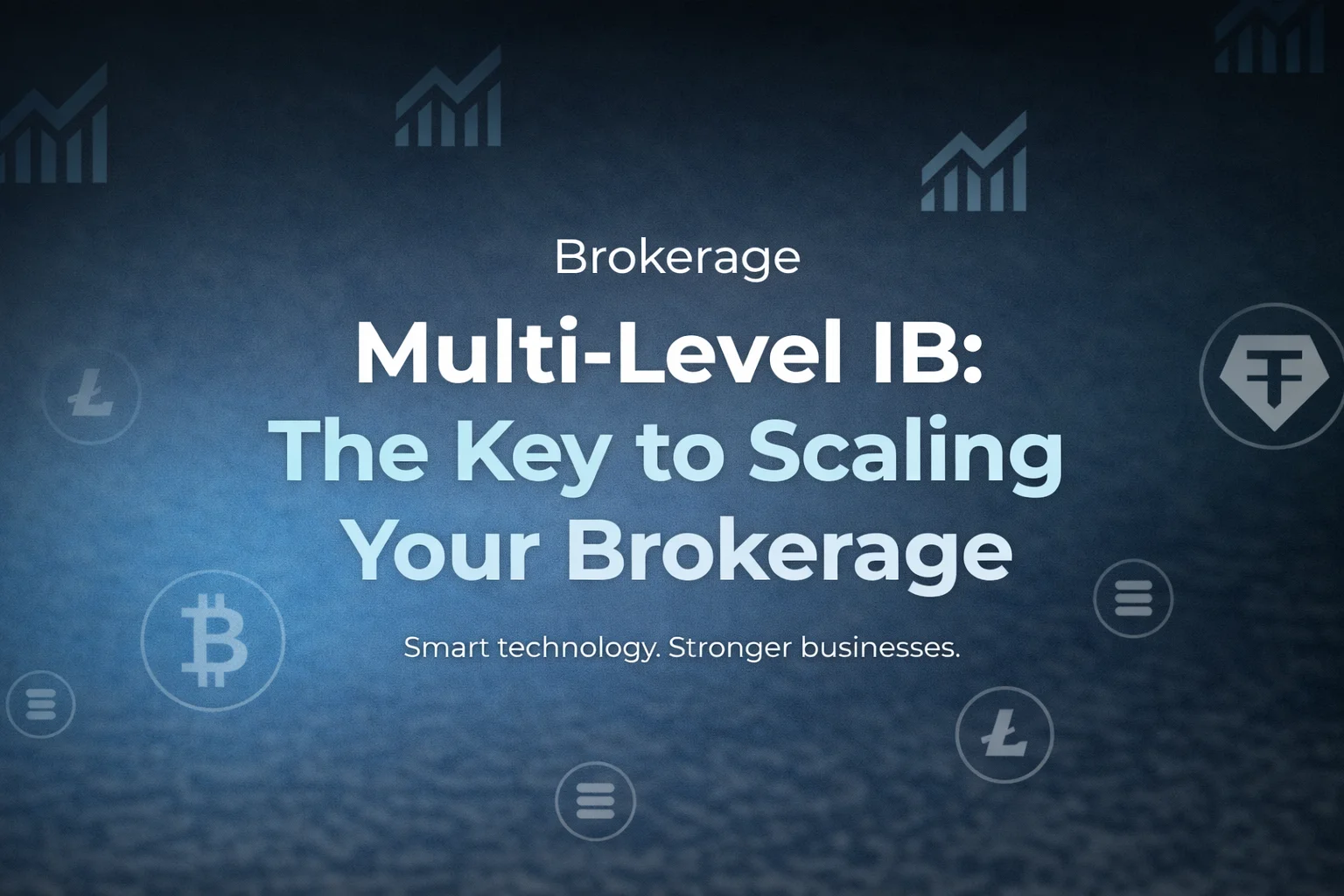 Multi-Level IB Systems in 2026: A Must-Have for Forex & CFD Brokers