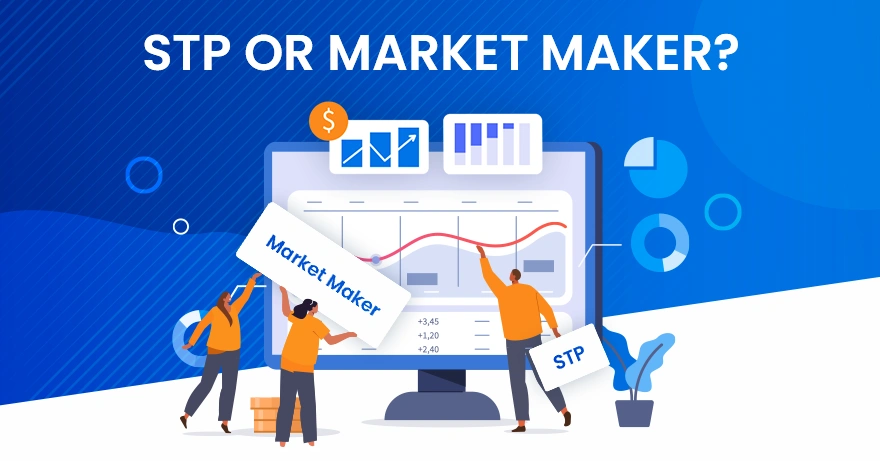 STP or Market Maker, Which Brokerage Model is Right for You?